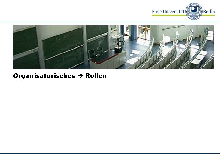 Organisatorisches Rollen 