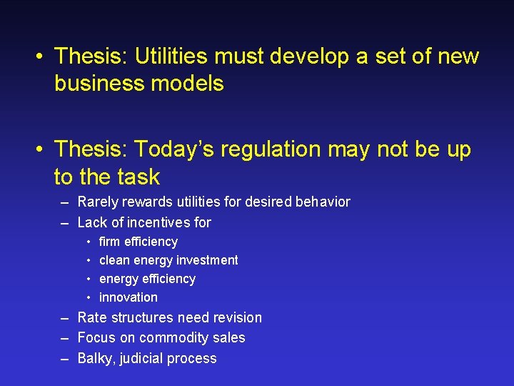  • Thesis: Utilities must develop a set of new business models • Thesis: