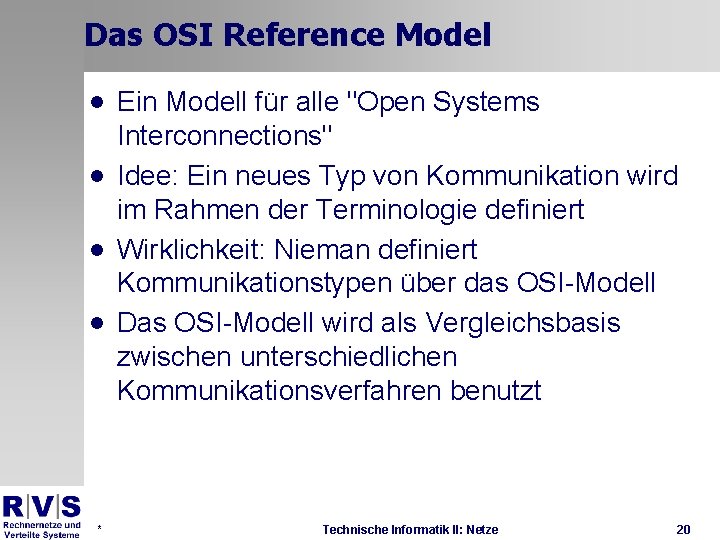 Das OSI Reference Model · Ein Modell für alle "Open Systems Interconnections" · Idee: