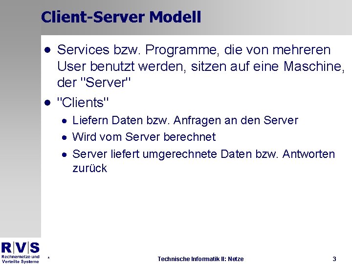 Client-Server Modell · Services bzw. Programme, die von mehreren User benutzt werden, sitzen auf