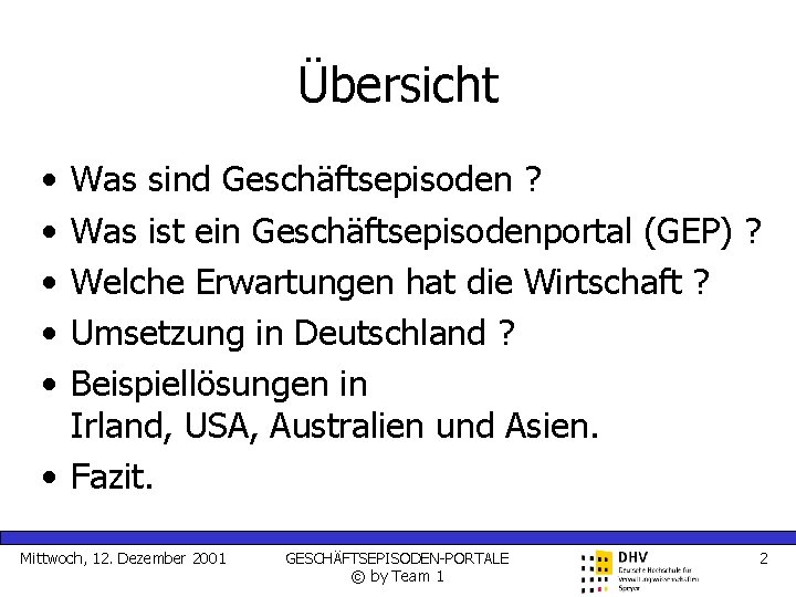 Übersicht • • • Was sind Geschäftsepisoden ? Was ist ein Geschäftsepisodenportal (GEP) ?