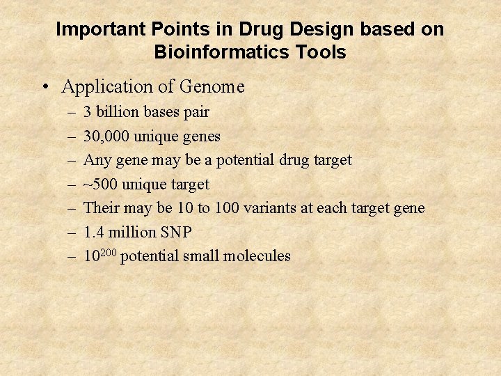 Important Points in Drug Design based on Bioinformatics Tools • Application of Genome –