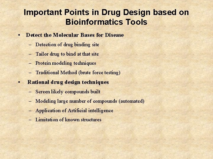 Important Points in Drug Design based on Bioinformatics Tools • Detect the Molecular Bases