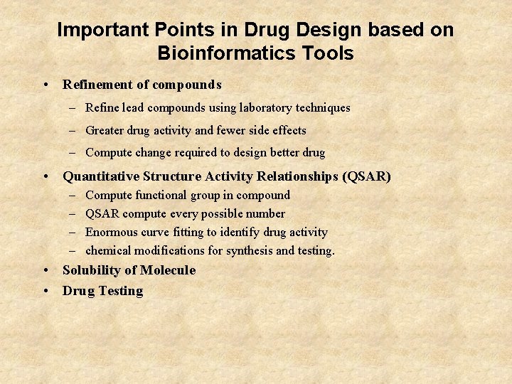 Important Points in Drug Design based on Bioinformatics Tools • Refinement of compounds –