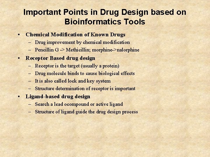 Important Points in Drug Design based on Bioinformatics Tools • Chemical Modification of Known
