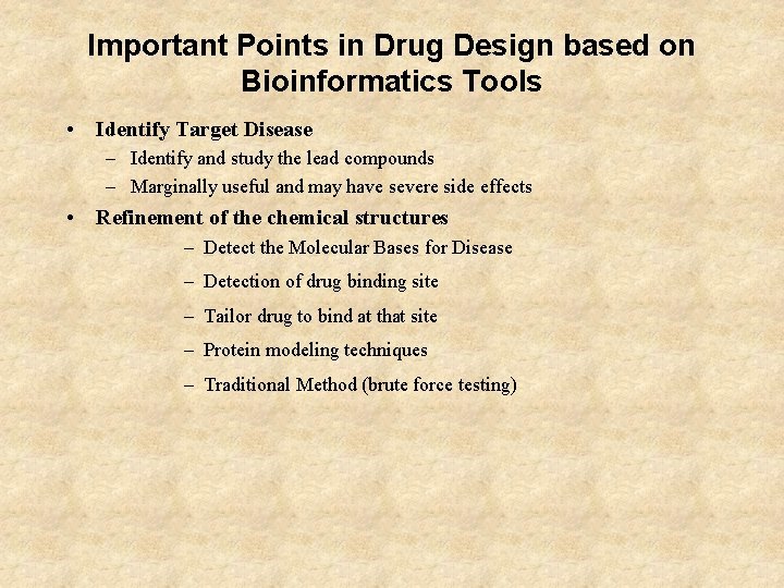 Important Points in Drug Design based on Bioinformatics Tools • Identify Target Disease –