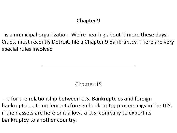 Chapter 9 –is a municipal organization. We’re hearing about it more these days. Cities,