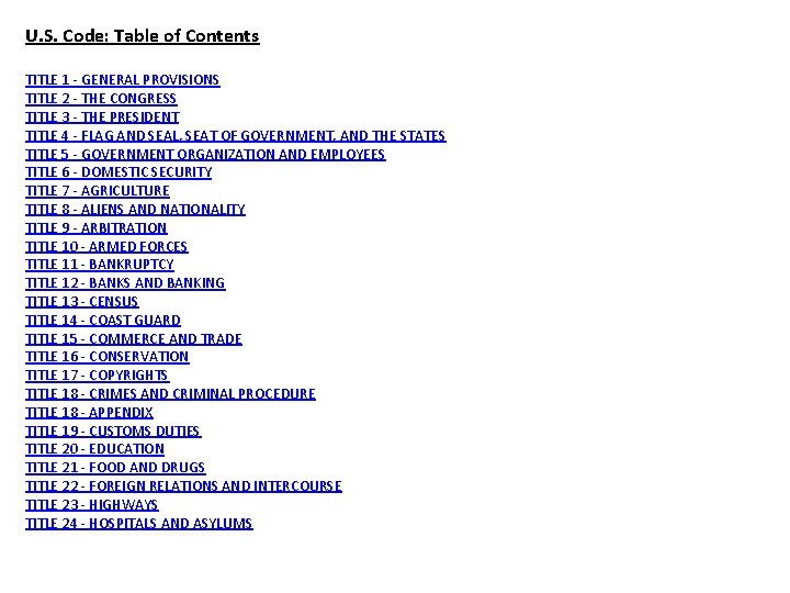 U. S. Code: Table of Contents TITLE 1 - GENERAL PROVISIONS TITLE 2 -