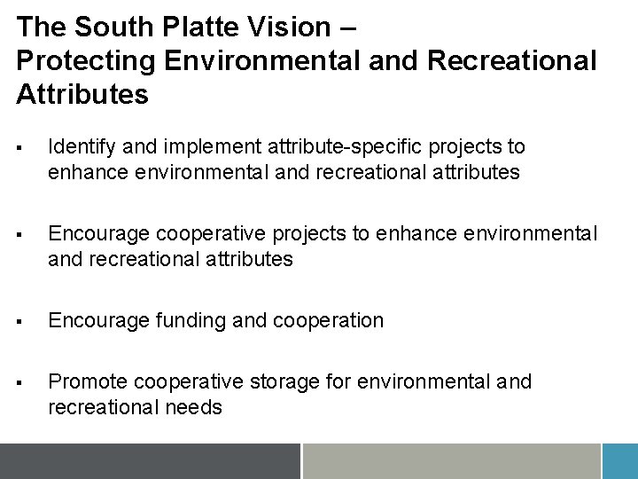 The South Platte Vision – Protecting Environmental and Recreational Attributes § Identify and implement