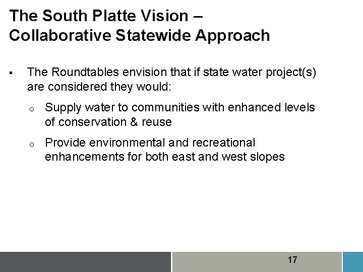 The South Platte Vision – Collaborative Statewide Approach § The Roundtables envision that if