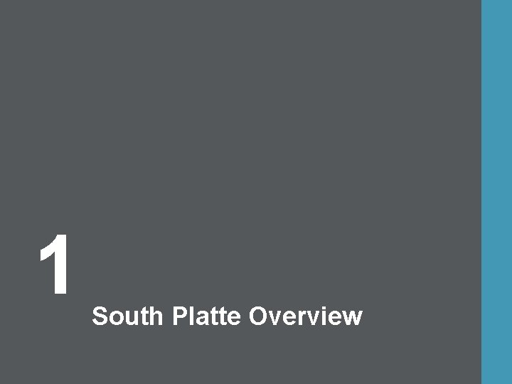 1 South Platte Overview 