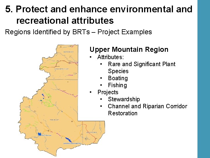 5. Protect and enhance environmental and recreational attributes Regions Identified by BRTs – Project