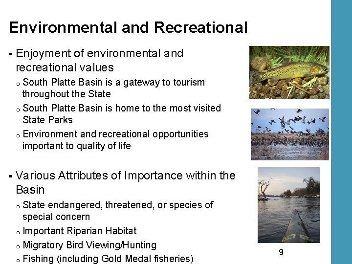 Environmental and Recreational § Enjoyment of environmental and recreational values South Platte Basin is