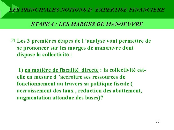 LES PRINCIPALES NOTIONS D ’EXPERTISE FINANCIERE ETAPE 4 : LES MARGES DE MANOEUVRE ä
