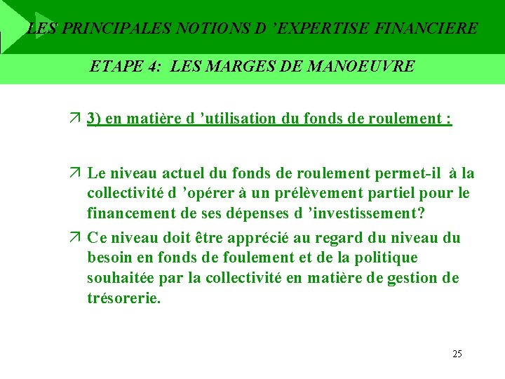LES PRINCIPALES NOTIONS D ’EXPERTISE FINANCIERE ETAPE 4: LES MARGES DE MANOEUVRE ä 3)