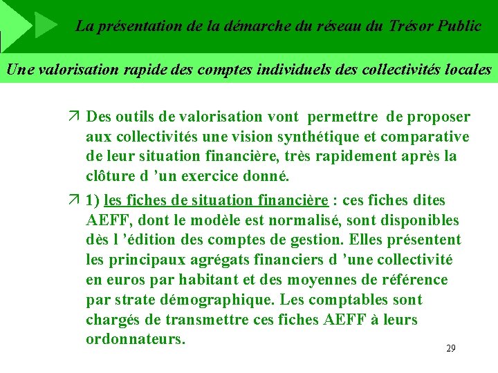 La présentation de la démarche du réseau du Trésor Public Une valorisation rapide des