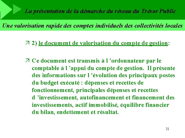 La présentation de la démarche du réseau du Trésor Public Une valorisation rapide des