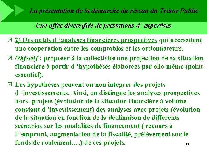 La présentation de la démarche du réseau du Trésor Public Une offre diversifiée de