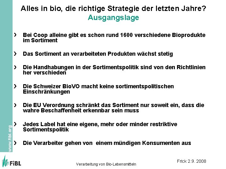 Alles in bio, die richtige Strategie der letzten Jahre? Ausgangslage Bei Coop alleine gibt