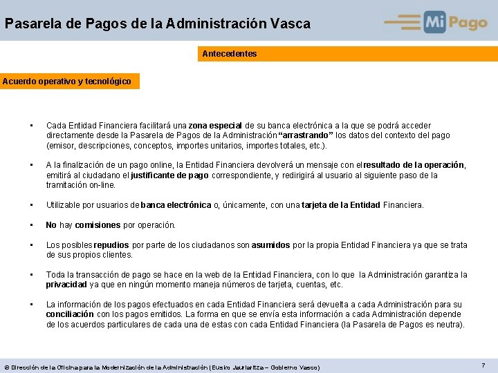 Pasarela de Pagos de la Administración Vasca Antecedentes Acuerdo operativo y tecnológico • Cada