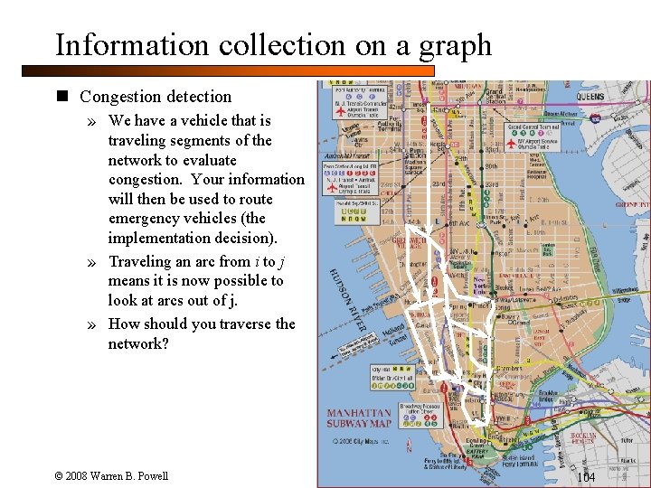 Information collection on a graph n Congestion detection » We have a vehicle that