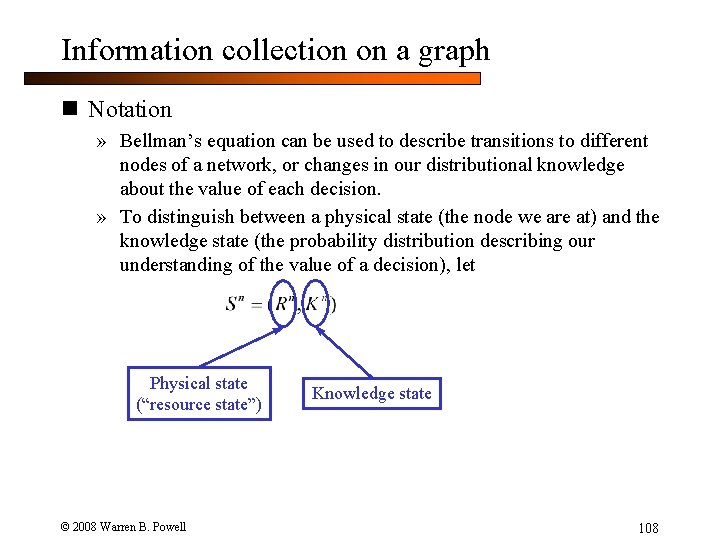 Information collection on a graph n Notation » Bellman’s equation can be used to