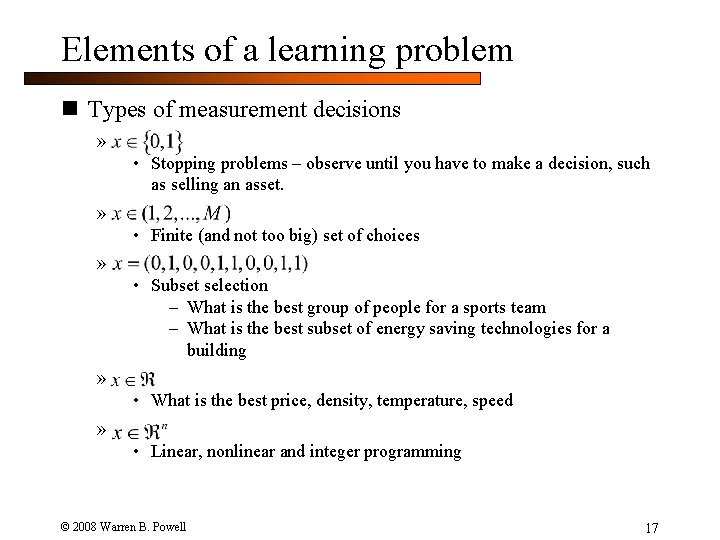 Elements of a learning problem n Types of measurement decisions » • Stopping problems