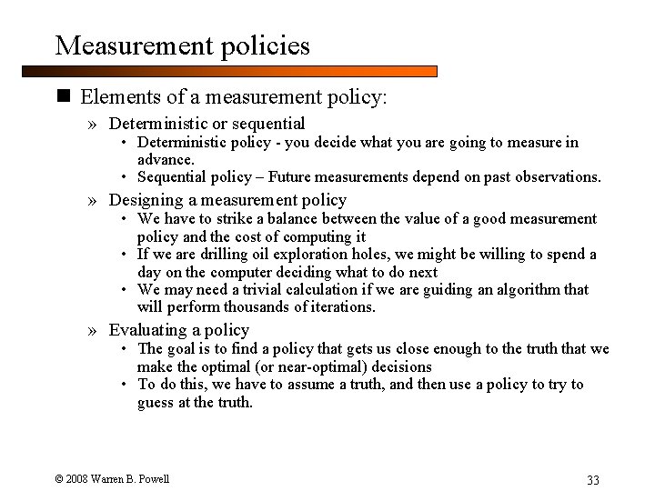 Measurement policies n Elements of a measurement policy: » Deterministic or sequential • Deterministic