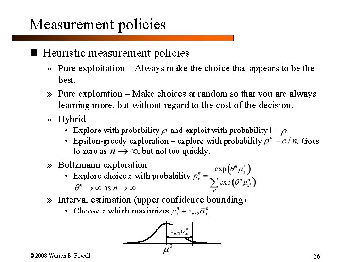 Measurement policies n Heuristic measurement policies » Pure exploitation – Always make the choice