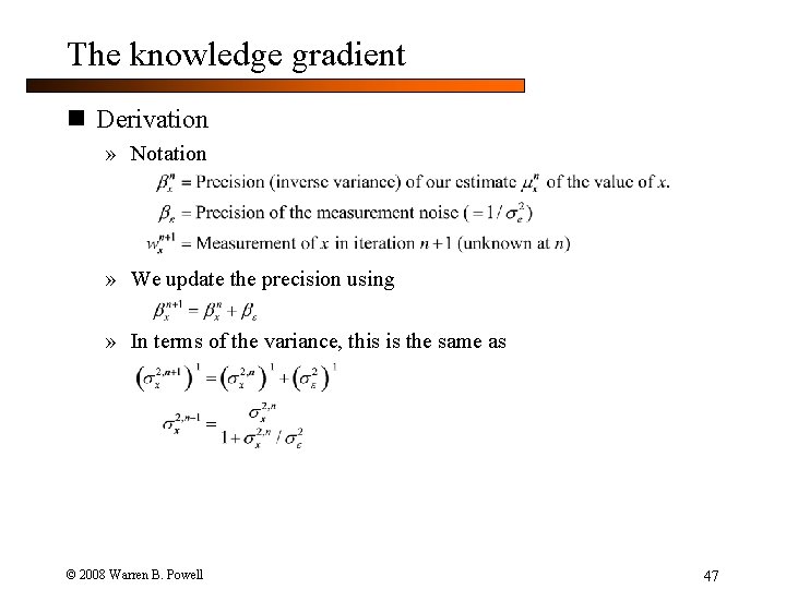 The knowledge gradient n Derivation » Notation » We update the precision using »