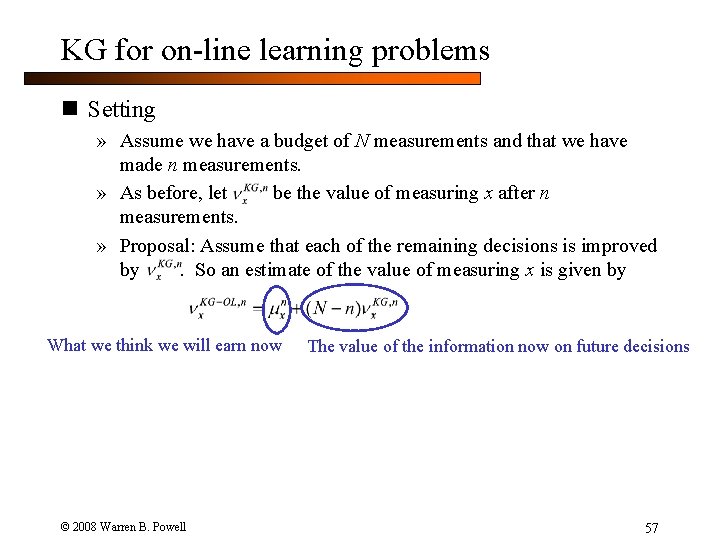 KG for on-line learning problems n Setting » Assume we have a budget of