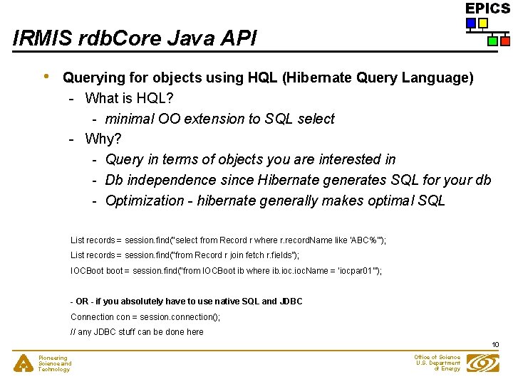 IRMIS rdb. Core Java API • Querying for objects using HQL (Hibernate Query Language)