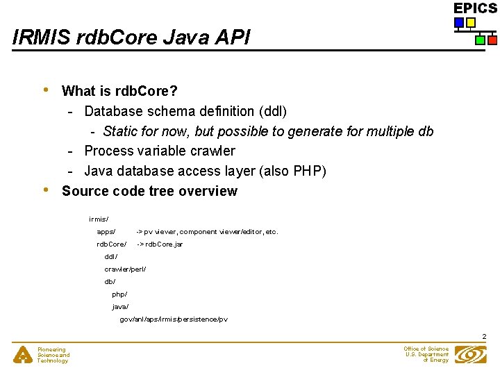 IRMIS rdb. Core Java API • • What is rdb. Core? - Database schema