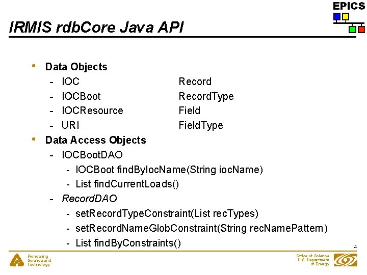 IRMIS rdb. Core Java API • • Data Objects - IOC Record - IOCBoot
