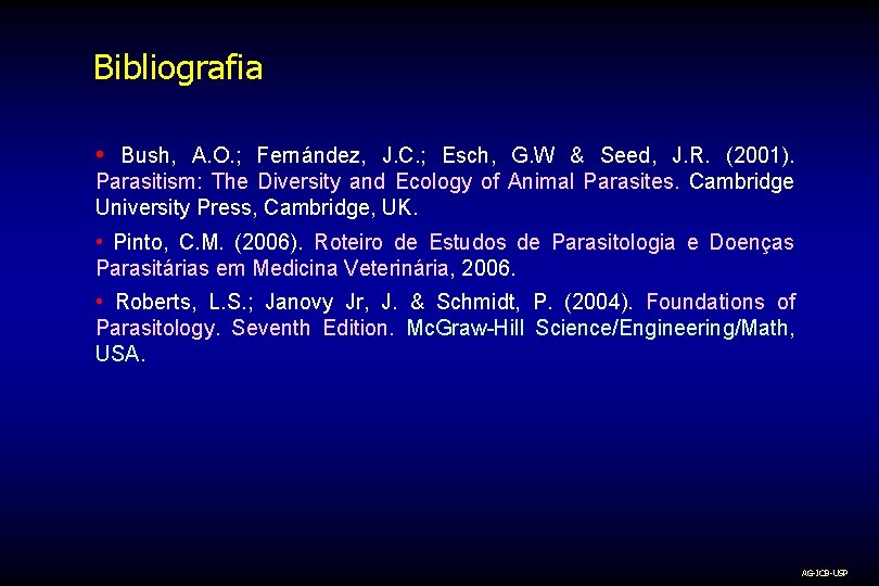 Bibliografia • Bush, A. O. ; Fernández, J. C. ; Esch, G. W &