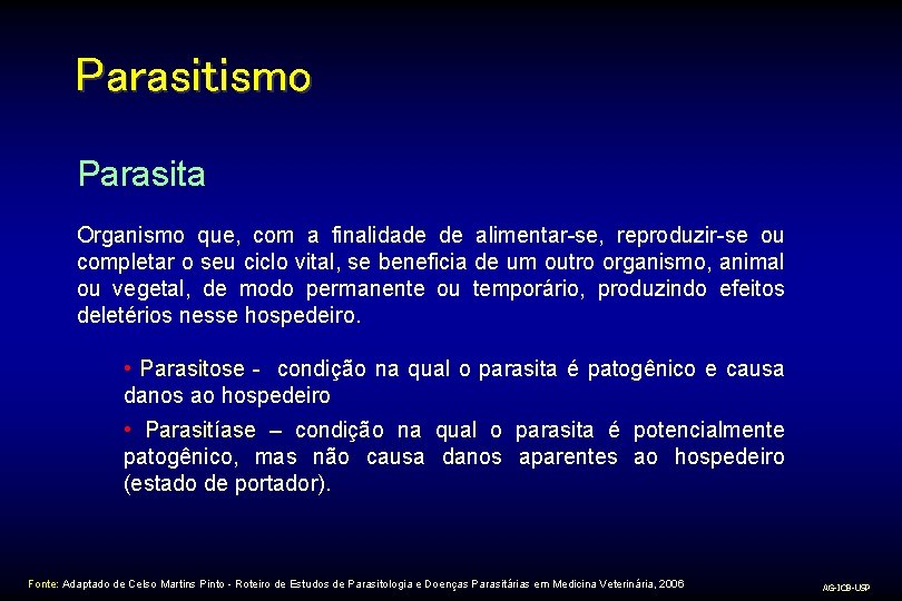 Parasitismo Parasita Organismo que, com a finalidade de alimentar-se, reproduzir-se ou completar o seu