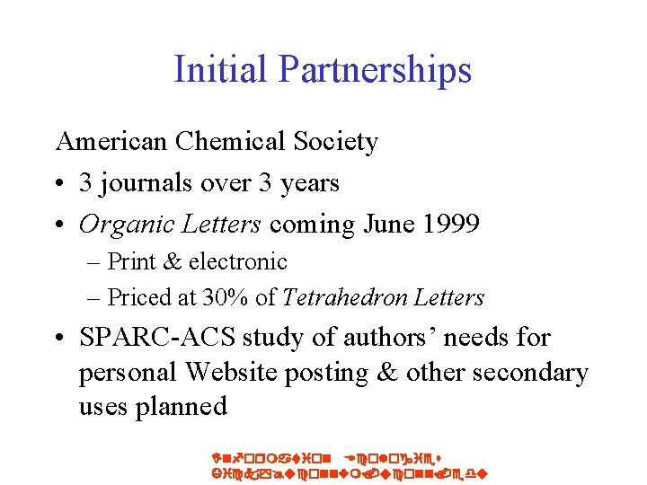 Initial Partnerships American Chemical Society • 3 journals over 3 years • Organic Letters