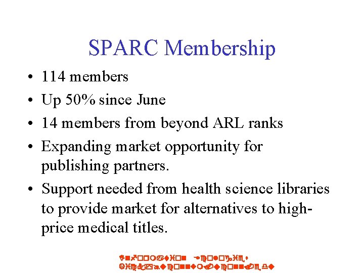 SPARC Membership • • 114 members Up 50% since June 14 members from beyond