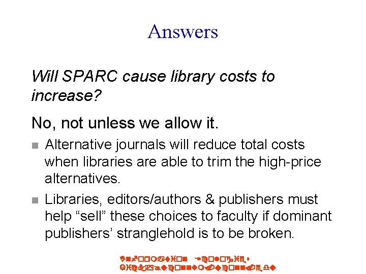 Answers Will SPARC cause library costs to increase? No, not unless we allow it.