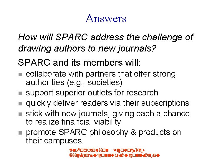 Answers How will SPARC address the challenge of drawing authors to new journals? SPARC