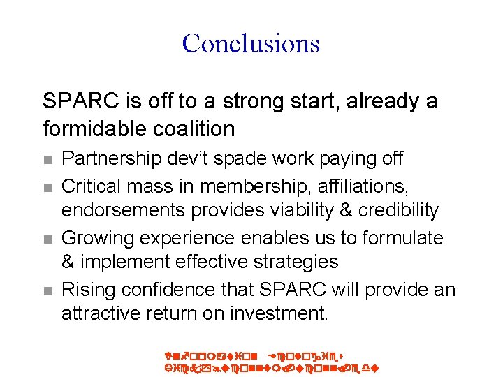 Conclusions SPARC is off to a strong start, already a formidable coalition n n