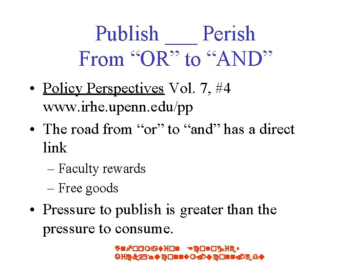 Publish ___ Perish From “OR” to “AND” • Policy Perspectives Vol. 7, #4 www.