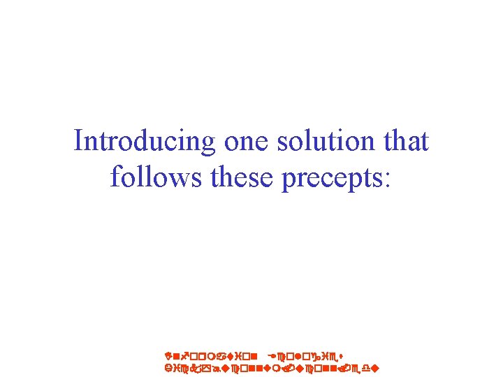 Introducing one solution that follows these precepts: Information Ecologies Kicky@uconnvm. uconn. edu 