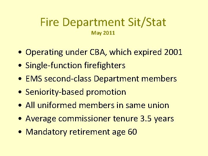 Fire Department Sit/Stat May 2011 • • Operating under CBA, which expired 2001 Single-function