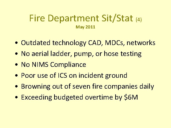 Fire Department Sit/Stat (4) May 2011 • • • Outdated technology CAD, MDCs, networks