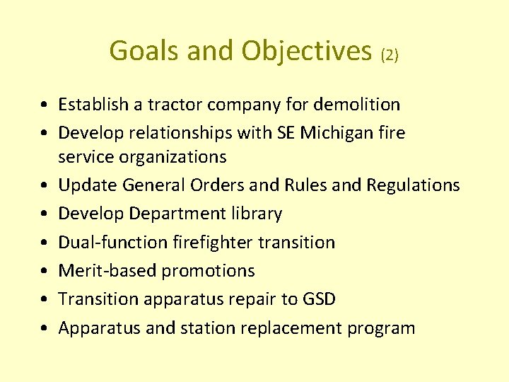 Goals and Objectives (2) • Establish a tractor company for demolition • Develop relationships