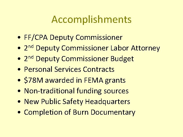 Accomplishments • • FF/CPA Deputy Commissioner 2 nd Deputy Commissioner Labor Attorney 2 nd