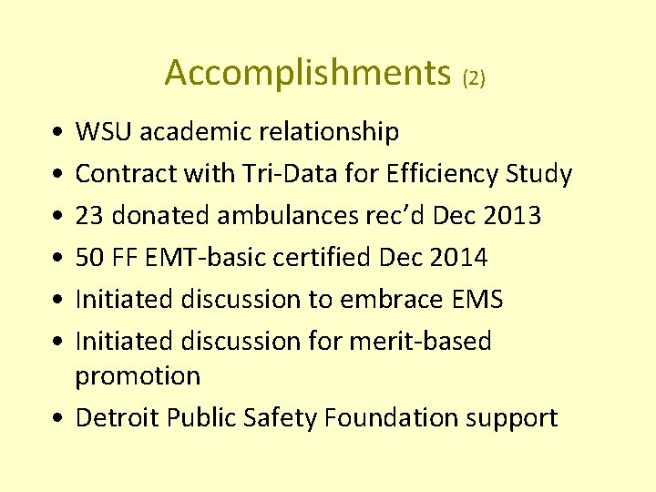 Accomplishments (2) • • • WSU academic relationship Contract with Tri-Data for Efficiency Study