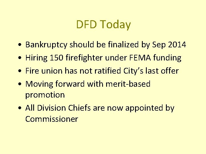 DFD Today • • Bankruptcy should be finalized by Sep 2014 Hiring 150 firefighter