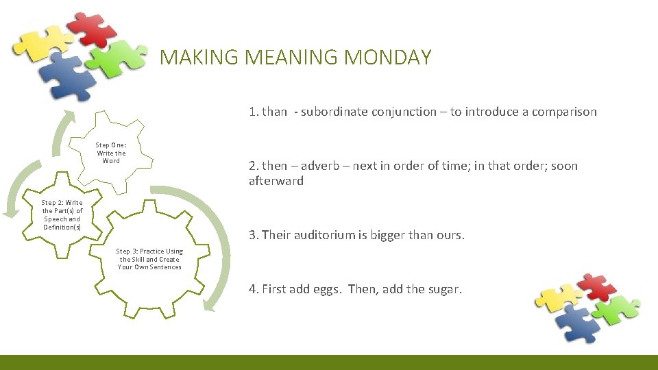 MAKING MEANING MONDAY 1. than - subordinate conjunction – to introduce a comparison Step